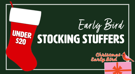 Shop the Early Bird Xmas - Stocking stuffers under $20 sale