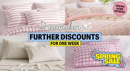 Shop the Dreamaker Spring Home Refresh! Further Discounts for One Week!  sale